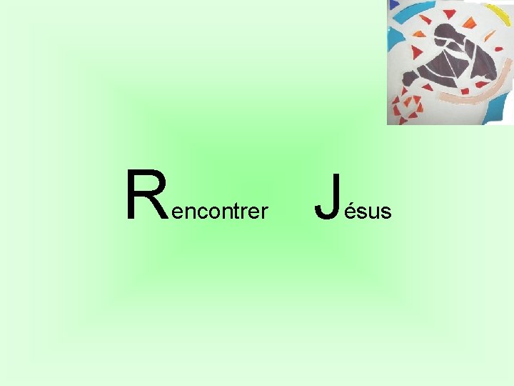 R encontrer J ésus 