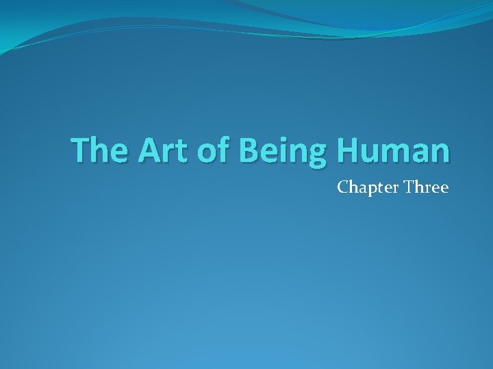 The Art of Being Human Chapter Three 