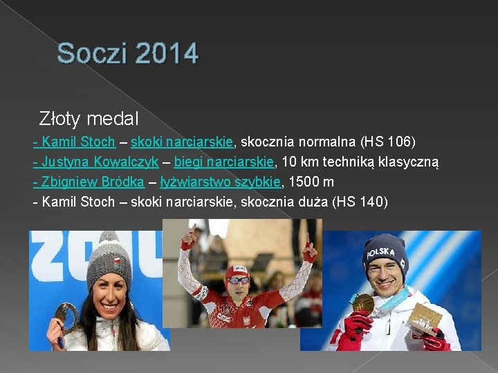 Soczi 2014 Złoty medal - Kamil Stoch – skoki narciarskie, skocznia normalna (HS 106)