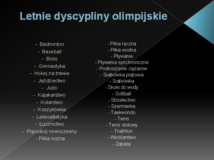 Letnie dyscypliny olimpijskie - Badminton - Baseball - Boks - Gimnastyka - Hokej na