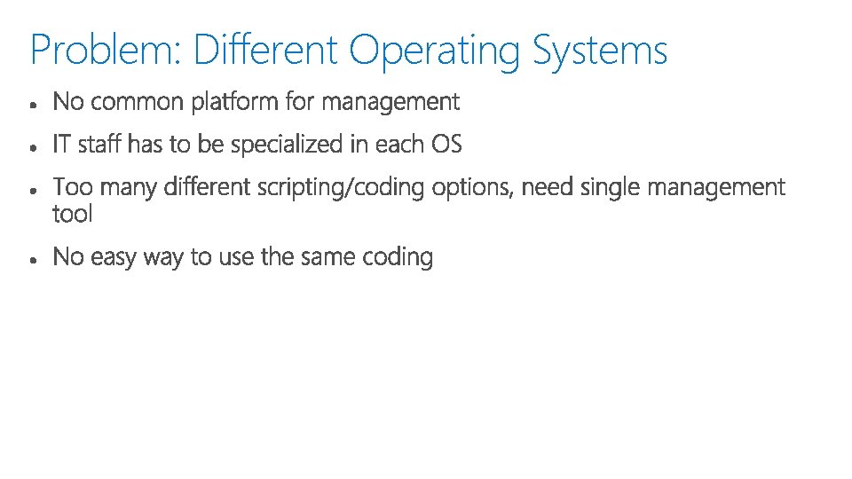 Problem: Different Operating Systems 