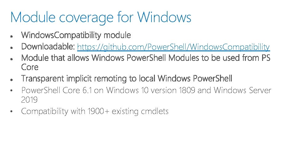 Module coverage for Windows https: //github. com/Power. Shell/Windows. Compatibility Power. Shell Core 6. 1