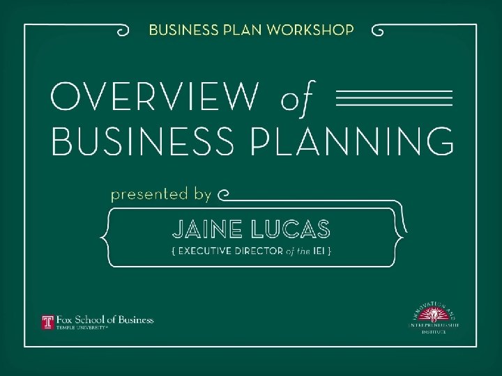 PLANNING FOR BUSINESS SUCCESS Temple University Innovation & Entrepreneurship Institute Presented by Amy Michelle