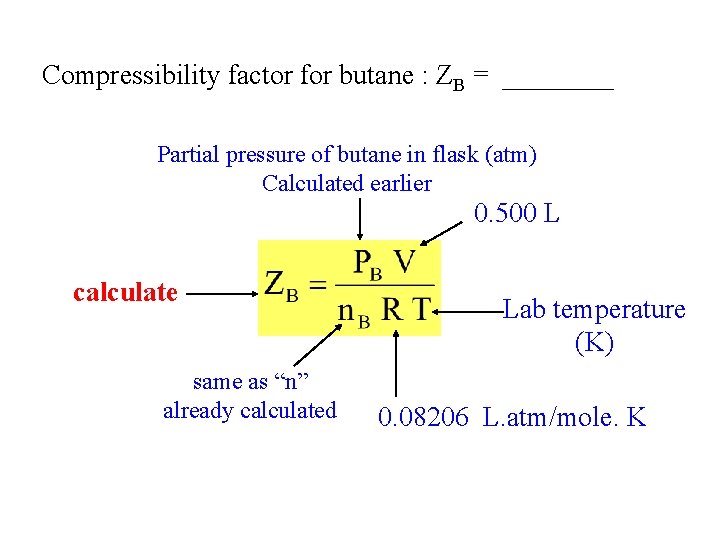 Compressibility factor for butane : ZB = ____ Partial pressure of butane in flask
