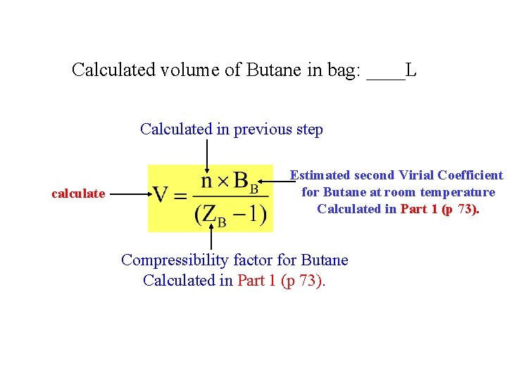 Calculated volume of Butane in bag: ____L Calculated in previous step calculate Estimated second