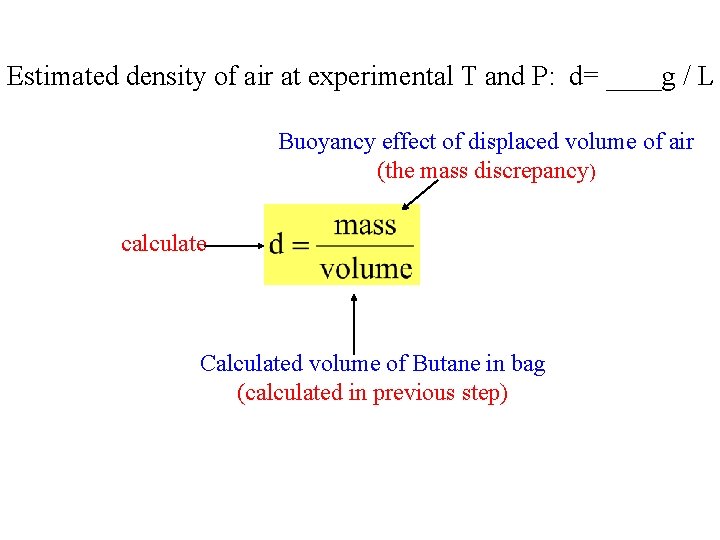 Estimated density of air at experimental T and P: d= ____g / L Buoyancy