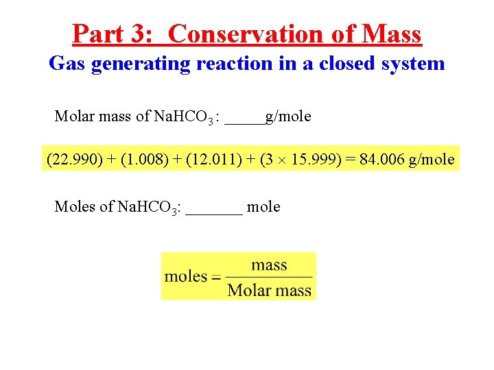 Part 3: Conservation of Mass Gas generating reaction in a closed system Molar mass