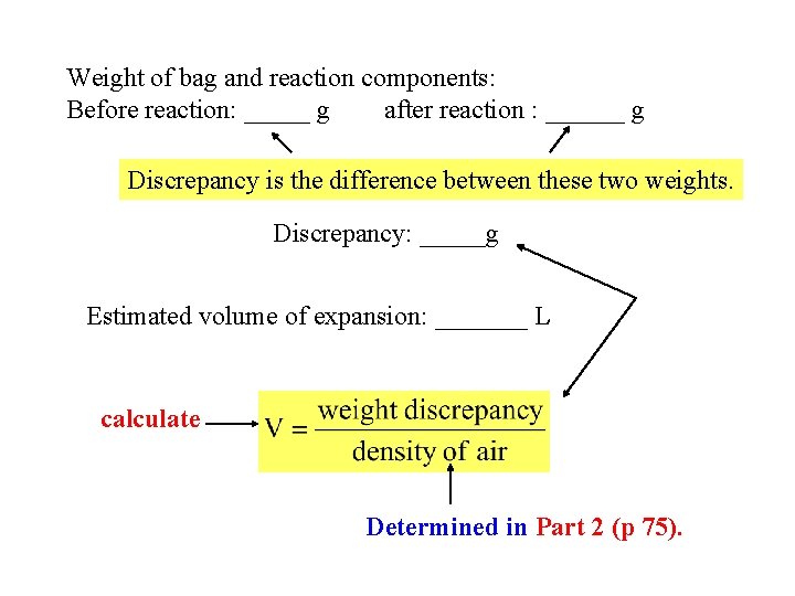 Weight of bag and reaction components: Before reaction: _____ g after reaction : ______