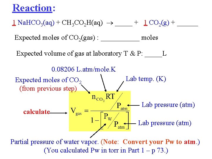 Reaction: 1 Na. HCO 3(aq) + CH 3 CO 2 H(aq) _____ + 1