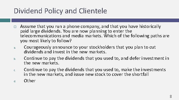 Dividend Policy and Clientele a. b. c. d. Assume that you run a phone