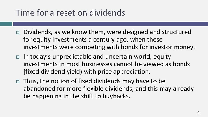 Time for a reset on dividends Dividends, as we know them, were designed and