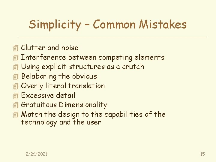 Simplicity – Common Mistakes 4 4 4 4 Clutter and noise Interference between competing