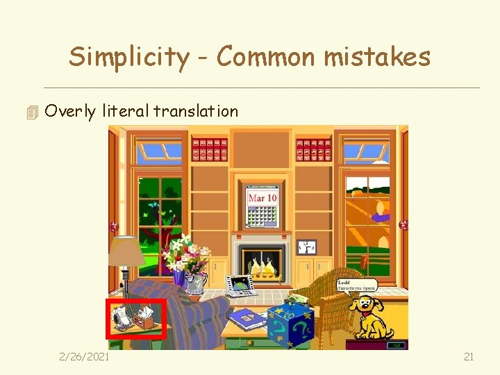 Simplicity - Common mistakes 4 Overly literal translation 2/26/2021 21 