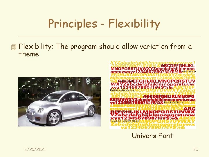 Principles - Flexibility 4 Flexibility: The program should allow variation from a theme Univers