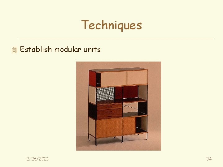 Techniques 4 Establish modular units 2/26/2021 34 