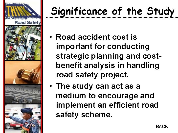 Significance of the Study • Road accident cost is important for conducting strategic planning