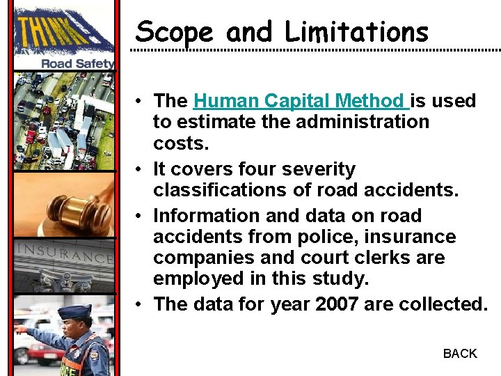 Scope and Limitations • The Human Capital Method is used to estimate the administration