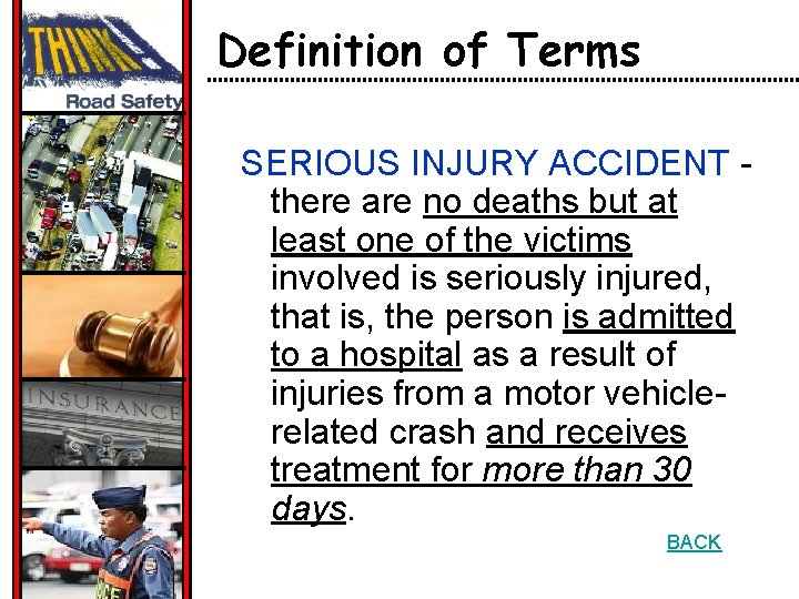 Definition of Terms SERIOUS INJURY ACCIDENT there are no deaths but at least one