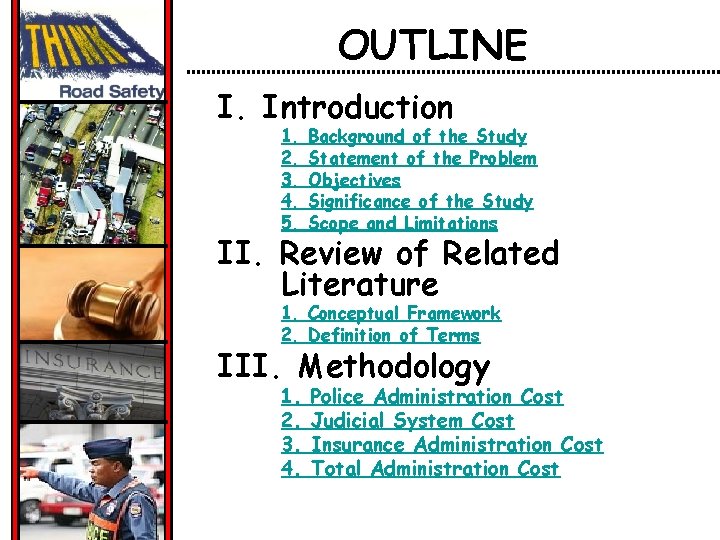 OUTLINE I. Introduction 1. 2. 3. 4. 5. Background of the Study Statement of