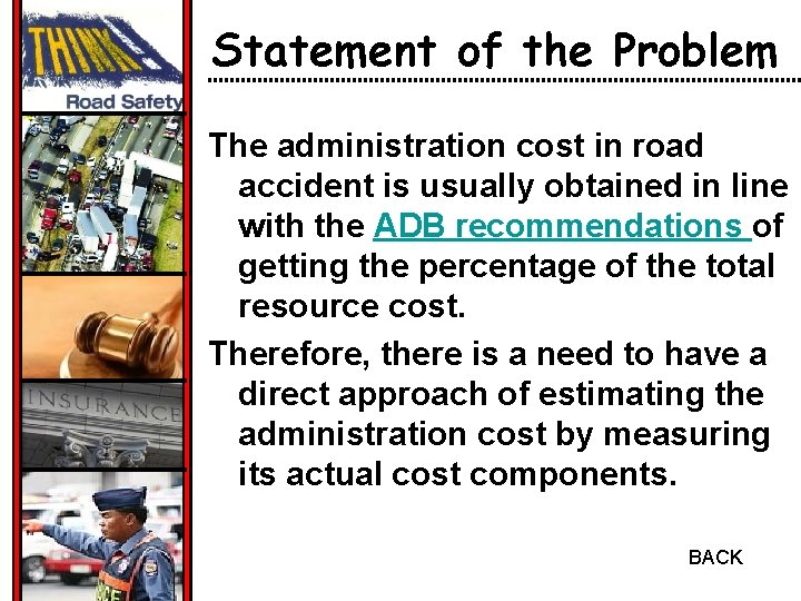 Statement of the Problem The administration cost in road accident is usually obtained in