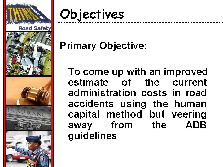 Objectives Primary Objective: To come up with an improved estimate of the current administration