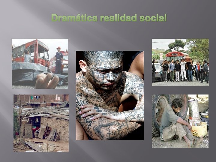 Dramática realidad social Dramática realidad social