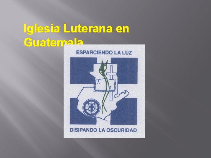 Iglesia Luterana en Guatemala Iglesia Luterana en Guatemala