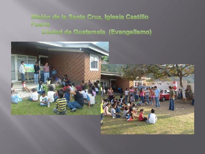 Misión de la Santa Cruz, Iglesia Castillo Fuerte Ciudad de Guatemala (Evangelismo) Misión de la Santa Cruz, Iglesia Castillo Fuerte Ciudad de Guatemala (Evangelismo)