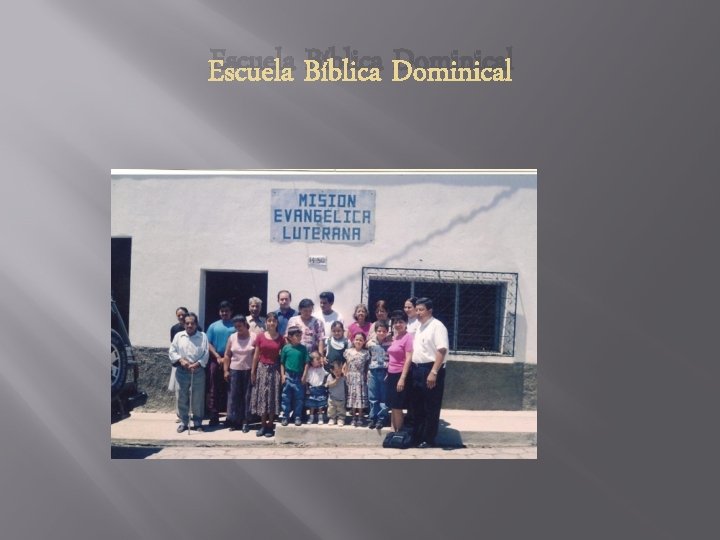 Escuela Bíblica Dominical Escuela Bíblica Dominical