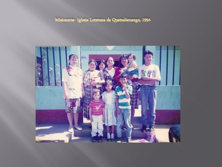 Misioneros Iglesia Luterana de Quetzaltenango, 1994 Misioneros Iglesia Luterana de Quetzaltenango, 1994
