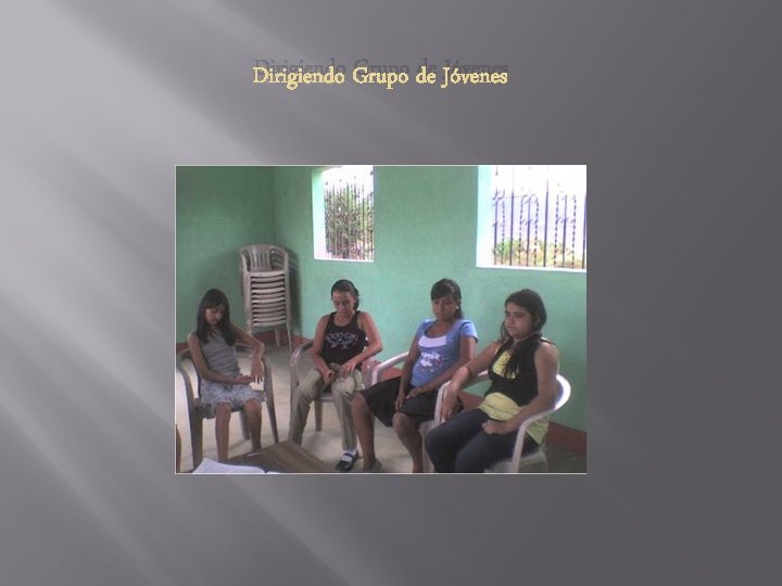 Dirigiendo Grupo de Jóvenes Dirigiendo Grupo de Jóvenes
