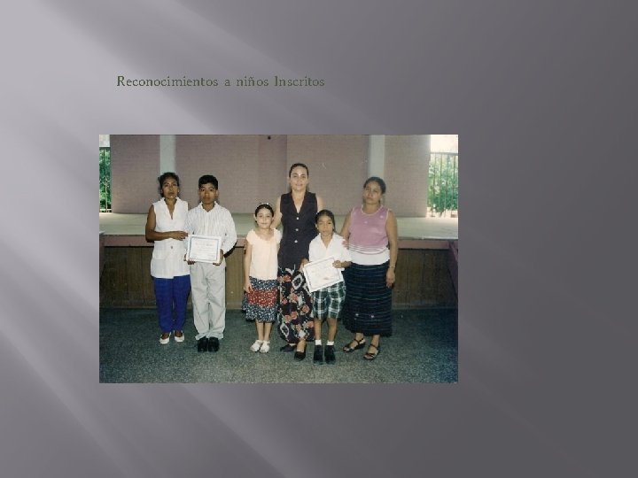 Reconocimientos a niños Inscritos Reconocimientos a niños Inscritos
