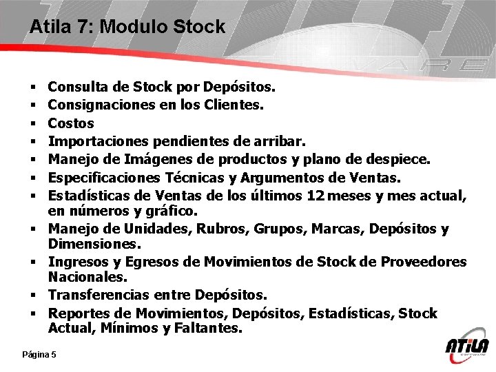 Atila 7: Modulo Stock § § § Consulta de Stock por Depósitos. Consignaciones en