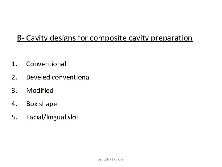 B- Cavity designs for composite cavity preparation 1. Conventional 2. Beveled conventional 3. Modified