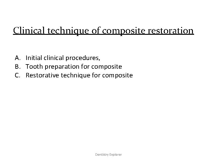 Clinical technique of composite restoration A. Initial clinical procedures, B. Tooth preparation for composite