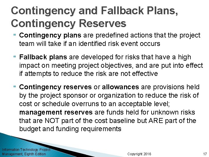 Contingency and Fallback Plans, Contingency Reserves Contingency plans are predefined actions that the project