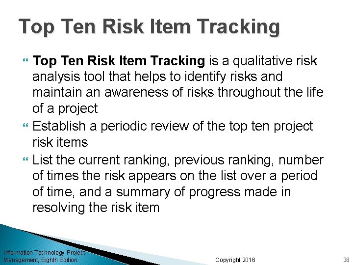 Top Ten Risk Item Tracking Top Ten Risk Item Tracking is a qualitative risk