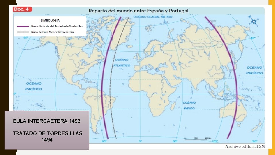 BULA INTERCAETERA 1493 TRATADO DE TORDESILLAS 1494 