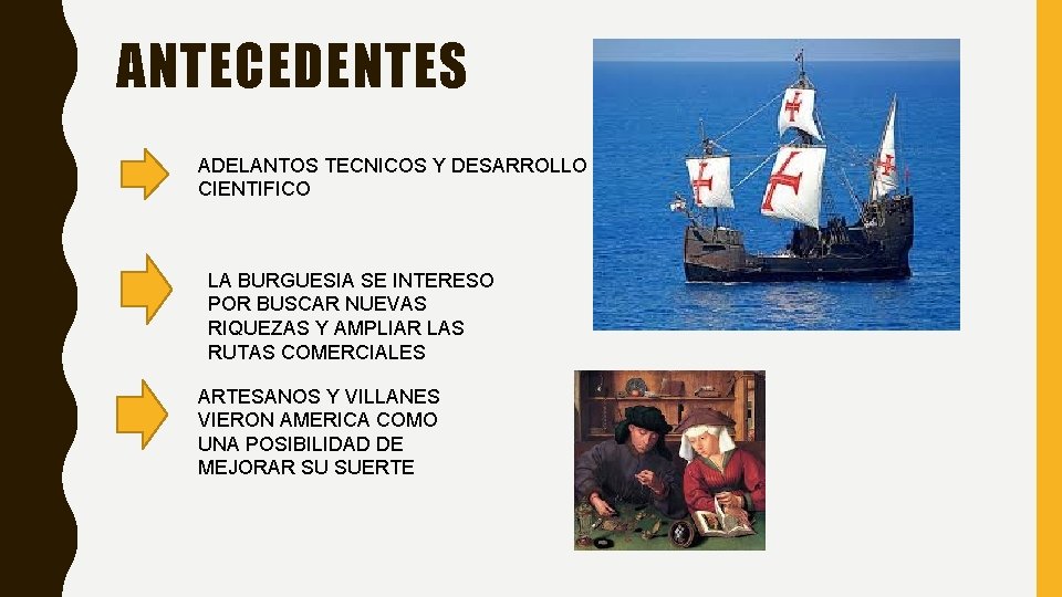 ANTECEDENTES ADELANTOS TECNICOS Y DESARROLLO CIENTIFICO LA BURGUESIA SE INTERESO POR BUSCAR NUEVAS RIQUEZAS