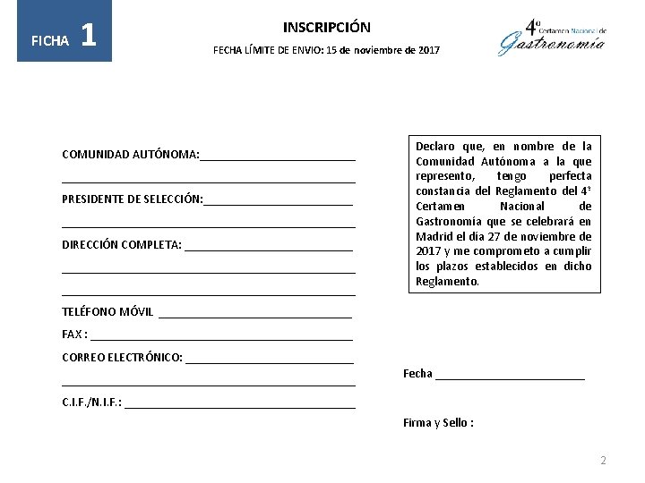 FICHA 1 INSCRIPCIÓN FECHA LÍMITE DE ENVIO: 15 de noviembre de 2017 COMUNIDAD AUTÓNOMA: