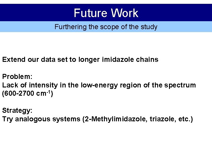 Future Work Furthering the scope of the study Extend our data set to longer