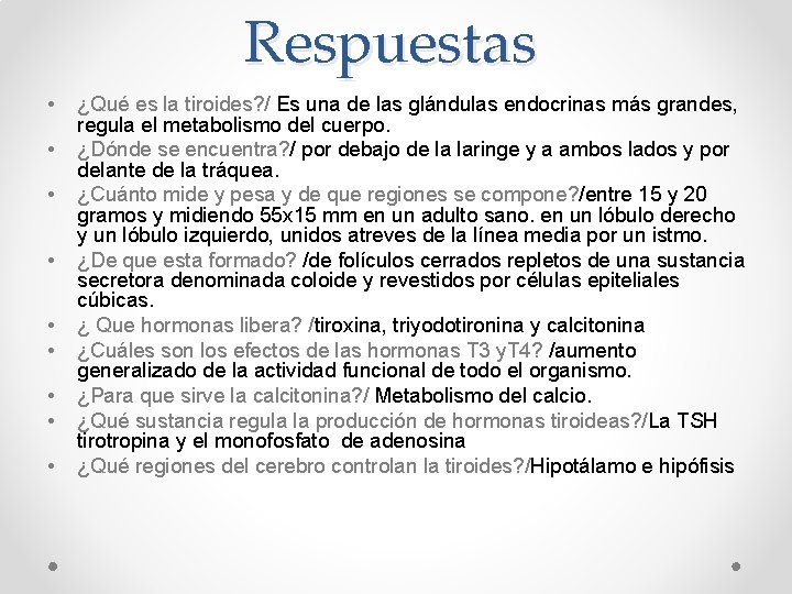 Respuestas • • • ¿Qué es la tiroides? / Es una de las glándulas