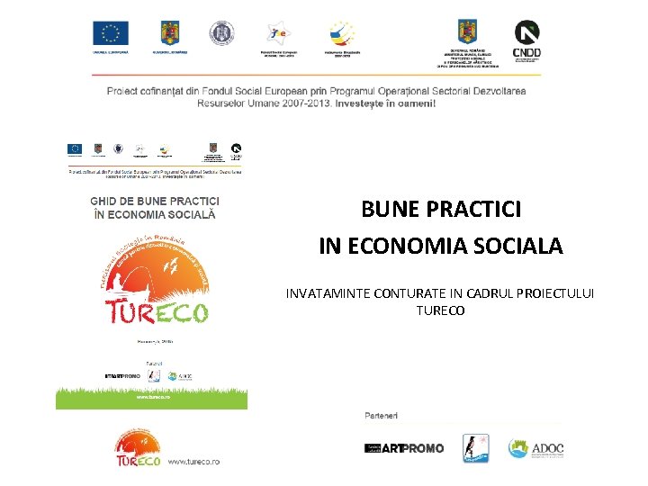 BUNE PRACTICI IN ECONOMIA SOCIALA INVATAMINTE CONTURATE IN CADRUL PROIECTULUI TURECO 