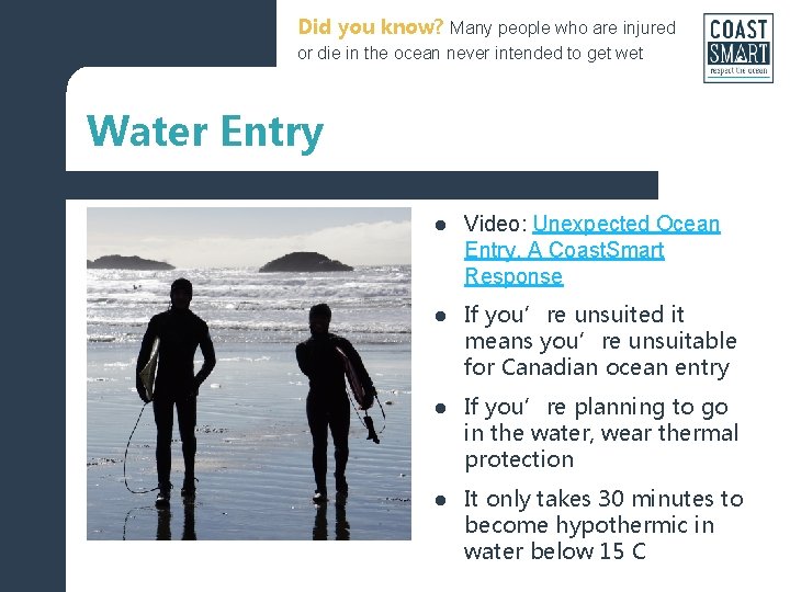 Did you know? Many people who are injured or die in the ocean never