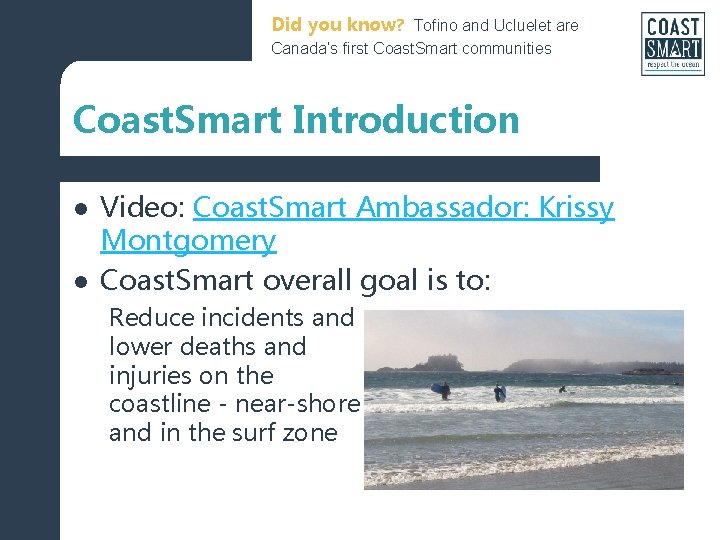 Did you know? Tofino and Ucluelet are Canada’s first Coast. Smart communities Coast. Smart