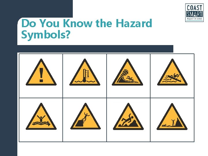 Do You Know the Hazard Symbols? Do You Know the Hazard Symbols?