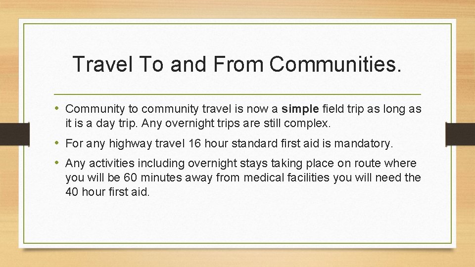 Travel To and From Communities. • Community to community travel is now a simple