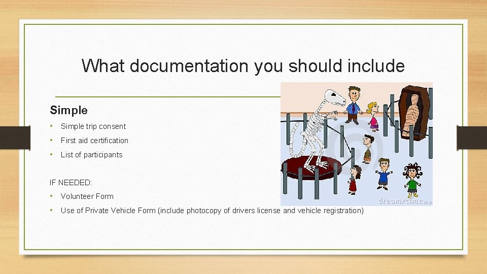 What documentation you should include Simple • Simple trip consent • First aid certification