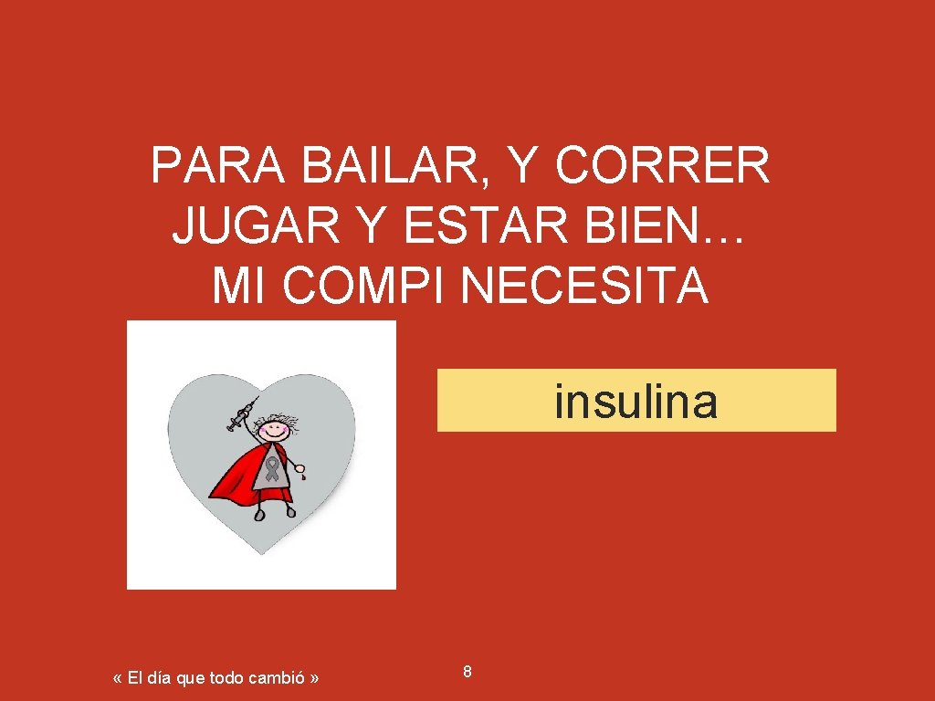 PARA BAILAR, Y CORRER JUGAR Y ESTAR BIEN… MI COMPI NECESITA insulina « El