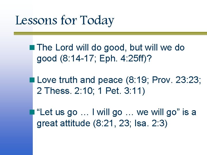 Lessons for Today n The Lord will do good, but will we do good
